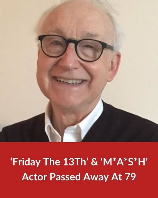Friday The 13th’ And ‘M*A*S*H’ Actor Passed Away At 79
