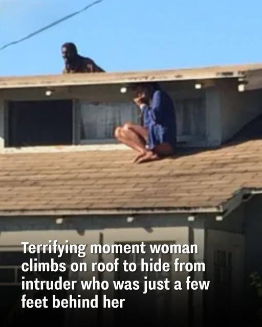 Terrifying moment woman climbs on roof to hide from intruder who was just a few feet behind her